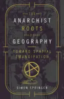 Die anarchistischen Wurzeln der Geographie: Auf dem Weg zur räumlichen Emanzipation - The Anarchist Roots of Geography: Toward Spatial Emancipation