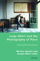 Luigi Ghirri und die Fotografie des Ortes: Interdisziplinäre Perspektiven - Luigi Ghirri and the Photography of Place: Interdisciplinary Perspectives