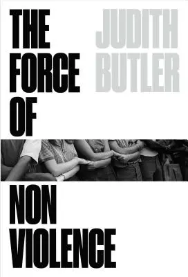 Die Kraft der Gewaltlosigkeit: Ein ethisch-politisches Band - The Force of Nonviolence: An Ethico-Political Bind