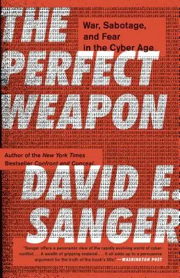 Die perfekte Waffe: Krieg, Sabotage und Furcht im Cyber-Zeitalter - The Perfect Weapon: War, Sabotage, and Fear in the Cyber Age