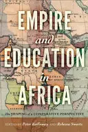 Imperium und Bildung in Afrika; Die Ausgestaltung einer vergleichenden Perspektive - Empire and Education in Africa; The Shaping of a Comparative Perspective
