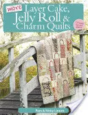 Mehr Layer Cake, Jelly Roll & Charm Quilts - More Layer Cake, Jelly Roll & Charm Quilts