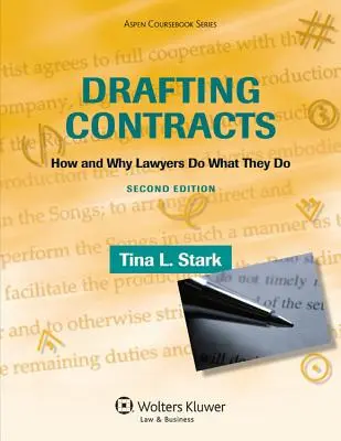 Entwerfen von Verträgen: Wie und warum Anwälte tun, was sie tun - Drafting Contracts: How and Why Lawyers Do What They Do