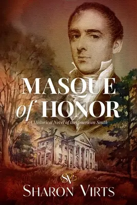 Maske der Ehre: Ein historischer Roman aus dem amerikanischen Süden - Masque of Honor: A Historical Novel of the American South