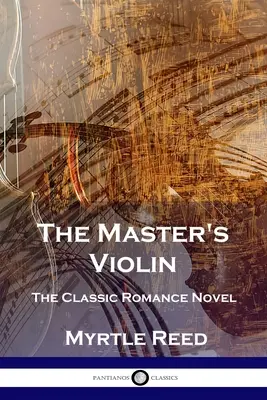 Die Geige des Meisters: Der klassische Liebesroman - The Master's Violin: The Classic Romance Novel