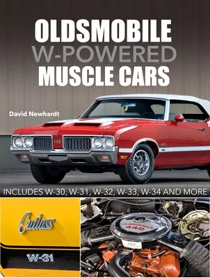 Oldsmobile W-Powered Muscle Cars: Enthält W-30, W-31, W-32, W-33, W-34 und mehr - Oldsmobile W-Powered Muscle Cars: Includes W-30, W-31, W-32, W-33, W-34 and More