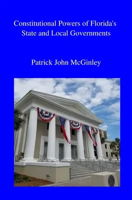 Verfassungsmäßige Befugnisse der staatlichen und lokalen Regierungen Floridas - Constitutional Powers of Florida's State and Local Governments