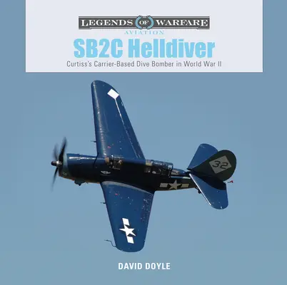 SB2C Helldiver: Der trägergestützte Curtiss-Tauchbomber im Zweiten Weltkrieg - SB2C Helldiver: Curtiss's Carrier-Based Dive Bomber in World War II