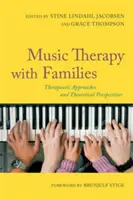 Musiktherapie mit Familien: Therapeutische Ansätze und theoretische Perspektiven - Music Therapy with Families: Therapeutic Approaches and Theoretical Perspectives