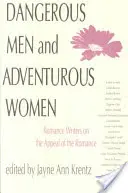 Gefährliche Männer und abenteuerliche Frauen: Liebesroman-Autoren über den Reiz des Romans - Dangerous Men and Adventurous Women: Romance Writers on the Appeal of the Romance