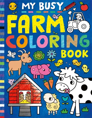 Mein geschäftiges Bauernhof-Malbuch - My Busy Farm Coloring Book