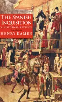 Die spanische Inquisition: Eine historische Revision - The Spanish Inquisition: A Historical Revision