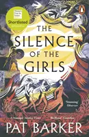 Das Schweigen der Mädchen - Von der mit dem Booker-Preis ausgezeichneten Autorin von Regeneration - Silence of the Girls - From the Booker prize-winning author of Regeneration