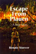Flucht aus Plauen, eine wahre Geschichte - Escape from Plauen, a True Story