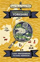 Heimatstadt-Geschichten: Yorkshire - Hometown Tales: Yorkshire