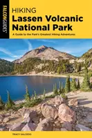 Wandern im Lassen Volcanic National Park: Ein Führer zu den größten Wanderabenteuern des Parks - Hiking Lassen Volcanic National Park: A Guide to the Park's Greatest Hiking Adventures