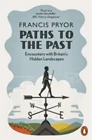 Pfade in die Vergangenheit - Begegnungen mit Großbritanniens verborgenen Landschaften - Paths to the Past - Encounters with Britain's Hidden Landscapes