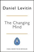 Changing Mind - Der Leitfaden eines Neurowissenschaftlers für ein gutes Älterwerden - Changing Mind - A Neuroscientist's Guide to Ageing Well