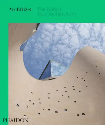 Architizer: Die beste Architektur der Welt 2020 - Architizer: The World's Best Architecture 2020