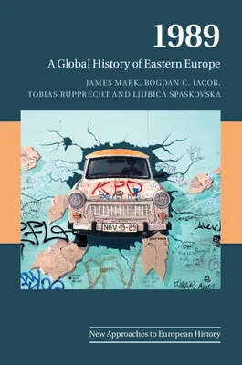 1989: Eine globale Geschichte Osteuropas - 1989: A Global History of Eastern Europe