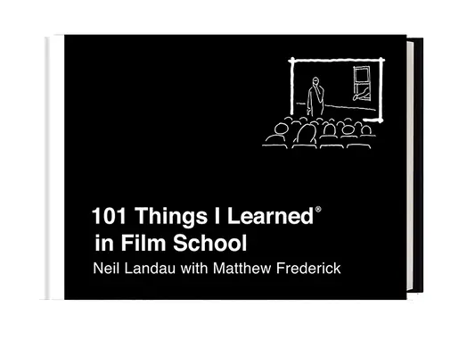 101 Dinge, die ich in der Filmschule gelernt habe - 101 Things I Learned(r) in Film School