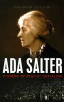 Ada Salter: Pionierin des ethischen Sozialismus - Ada Salter: Pioneer of Ethical Socialism