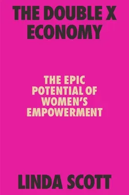 Die Doppel-X-Ökonomie: Das epische Potenzial der Frauenermächtigung - The Double X Economy: The Epic Potential of Women's Empowerment