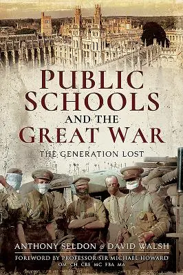 Öffentliche Schulen und der Große Krieg: Die verlorene Generation - Public Schools and the Great War: The Generation Lost