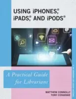 Verwendung von iPhones, iPads und iPods: Ein praktischer Leitfaden für Bibliothekarinnen und Bibliothekare - Using iPhones, iPads, and iPods: A Practical Guide for Librarians