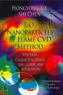 TiO2-Nanopartikel durch Flammen-CVD-Methode - Synthese, Charakterisierung, Simulation und Anwendung - TiO2 Nanoparticles by Flame CVD Method - Synthesis, Characterization, Simulation & Application