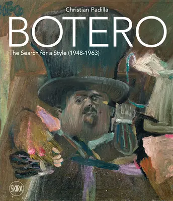 Botero: Die Suche nach einem Stil (1948-1963) - Botero: The Search for a Style (1948-1963)