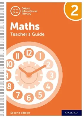 Oxford International Primary Maths Zweite Ausgabe: Teacher's Guide 2: Oxford International Primary Maths Zweite Ausgabe Teacher's Guide 2 - Oxford International Primary Maths Second Edition: Teacher's Guide 2: Oxford International Primary Maths Second Edition Teacher's Guide 2