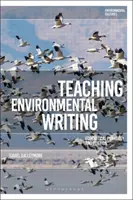 Umweltbezogenes Schreiben lehren: Ökokritische Pädagogik und Poetik - Teaching Environmental Writing: Ecocritical Pedagogy and Poetics