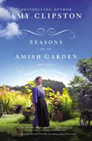 Die Jahreszeiten eines amischen Gartens: Vier Geschichten - Seasons of an Amish Garden: Four Stories