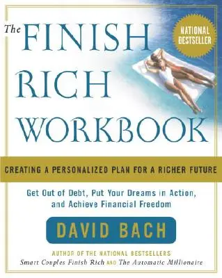 Das Finish Rich Workbook: Erstellen eines persönlichen Plans für eine reichere Zukunft - The Finish Rich Workbook: Creating a Personalized Plan for a Richer Future