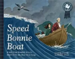 Speed Bonnie Boat: Ein Märchen aus der schottischen Geschichte, inspiriert vom Skye Boat Song - Speed Bonnie Boat: A Tale from Scottish History Inspired by the Skye Boat Song