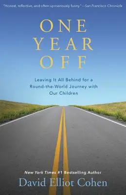 Ein Jahr Auszeit: Wir lassen alles hinter uns und machen eine Weltreise mit unseren Kindern - One Year Off: Leaving It All Behind for a Round-The-World Journey with Our Children