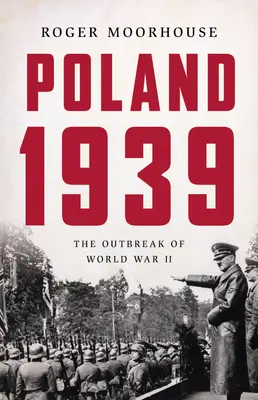 Polen 1939: Der Ausbruch des Zweiten Weltkriegs - Poland 1939: The Outbreak of World War II