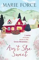 Ain't She Sweet: Green Mountain Buch 6 (Force Marie (Autor)) - Ain't She Sweet: Green Mountain Book 6 (Force Marie (Author))