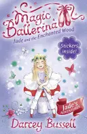 Jade und der verzauberte Wald (Magische Ballerina, Buch 19) - Jade and the Enchanted Wood (Magic Ballerina, Book 19)