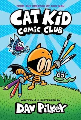 Cat Kid Comic Club: Eine Graphic Novel (Cat Kid Comic Club #1): Vom Schöpfer von Dog Man (Bibliotheksausgabe) - Cat Kid Comic Club: A Graphic Novel (Cat Kid Comic Club #1): From the Creator of Dog Man (Library Edition)