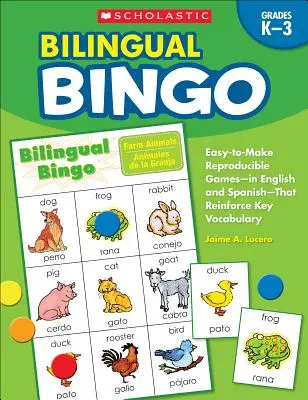Bilinguales Bingo: Leicht zu machende, reproduzierbare Spiele - auf Englisch und Spanisch - zur Festigung des Schlüsselwortschatzes - Bilingual Bingo: Easy-To-Make Reproducible Games-- In English and Spanish--That Reinforce Key Vocabulary