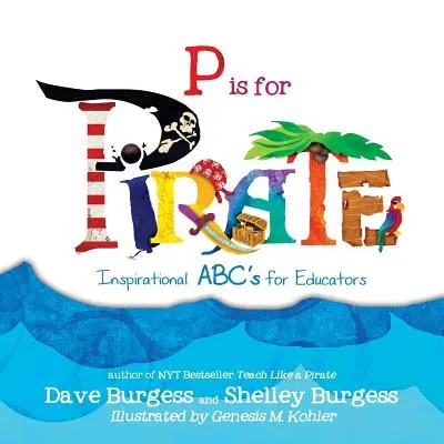 P steht für PIRATEN: Inspirierende ABCs für Pädagogen - P is for PIRATE: Inspirational ABC's for Educators