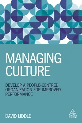 Transformative Kultur: Entwicklung einer auf den Menschen ausgerichteten Organisation zur Verbesserung der Leistung - Transformational Culture: Develop a People-Centred Organization for Improved Performance