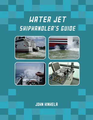 Leitfaden für Schiffsabfertiger mit Wasserstrahl - Water Jet Shiphandler's Guide