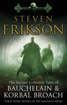 Second Collected Tales of Bauchelain & Korbal Broach - Drei Kurzromane aus dem Malazanischen Reich - Second Collected Tales of Bauchelain & Korbal Broach - Three Short Novels of the Malazan Empire