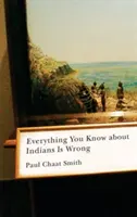 Alles, was Sie über Indianer wissen, ist falsch - Everything You Know about Indians Is Wrong