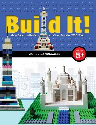 Baue es! Wahrzeichen der Welt: Baue supercoole Modelle mit deinen Lieblingsteilen von Lego(r) - Build It! World Landmarks: Make Supercool Models with Your Favorite Lego(r) Parts