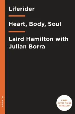 Liferider: Herz, Körper, Seele und das Leben jenseits des Ozeans - Liferider: Heart, Body, Soul, and Life Beyond the Ocean