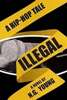 Illegal: Eine Hip-Hop-Erzählung - Illegal: A Hip-hop Tale